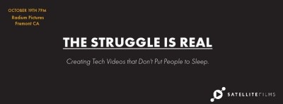 The Struggle Is Real: Making Tech Videos that Don't Put You To Sleep 